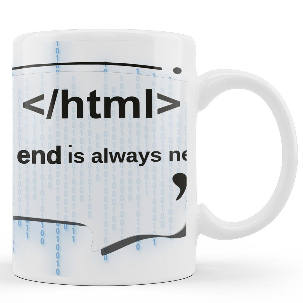 Printed Ceramic Coffee Mug | Mugs For Programmer | Html End is always Near |325 Ml